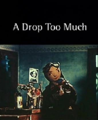A Drop Too Much