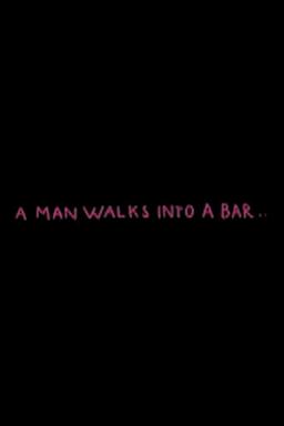 A Man Walks Into a Bar