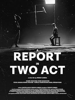 Screenplay: A report in two act