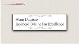 Alain Ducasse, Japanese Cuisine Par Excellence