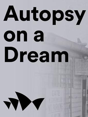 Autopsy on a Dream