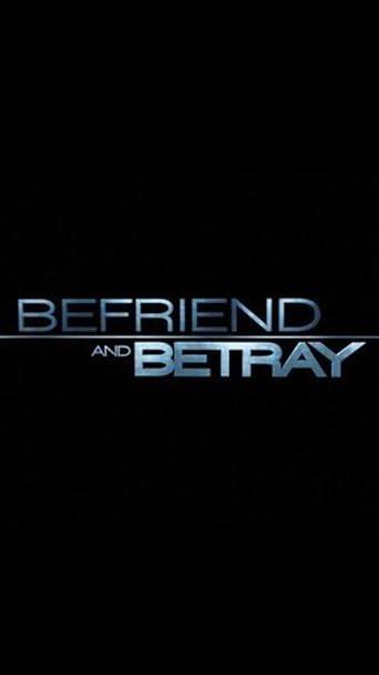Befriend and Betray