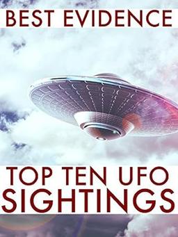 Best Evidence: Top 10 U.F.O. Sightings