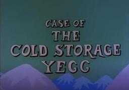 Case of the Cold Storage Yegg