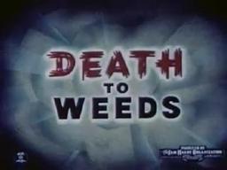 Death to Weeds