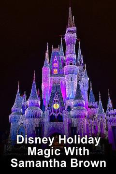 Disney Holiday Magic with Samantha Brown