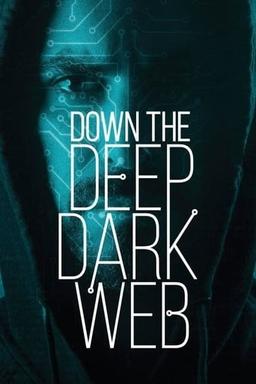 Down the Deep, Dark Web