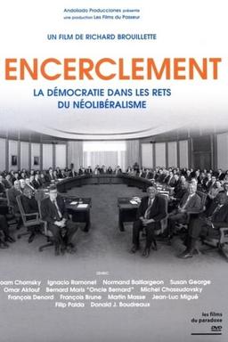 Encirclement - Neo-Liberalism Ensnares Democracy