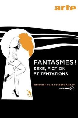 Fantasmes ! Sexe, fiction et tentations