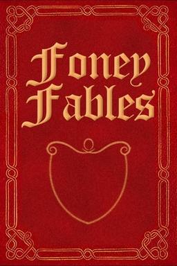 Foney Fables