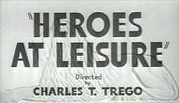 Heroes at Leisure