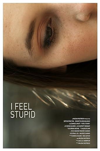 I Feel Stupid