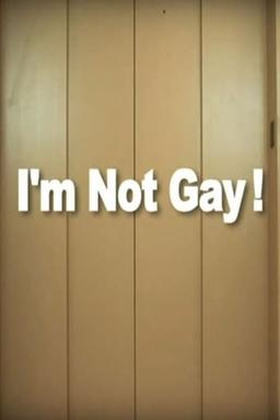 I'm Not Gay!