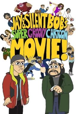 Jay and Silent Bob's Super Groovy Cartoon Movie