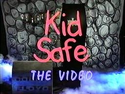Kid Safe: The Video