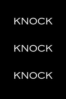 Knock Knock Knock