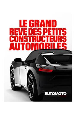 Le grand rêve ...des petits constructeurs auto