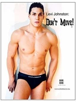 Levi Johnston: Don't Move!