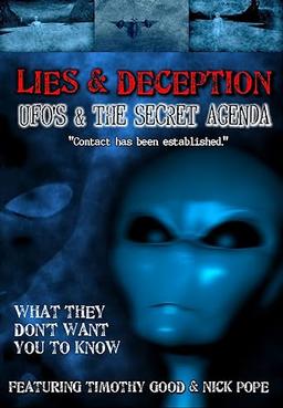 Lies and Deception: UFO's and the Secret Agenda