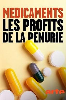 Médicaments : Les Profits de la pénurie