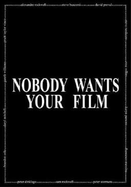 Nobody Wants Your Film