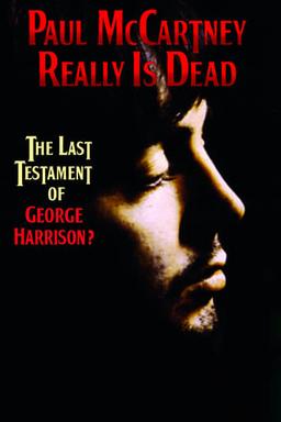 Paul McCartney Really Is Dead: The Last Testament of George Harrison