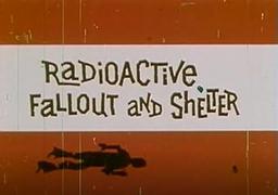 Radioactive Fallout and Shelter