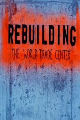 Rebuilding the World Trade Center