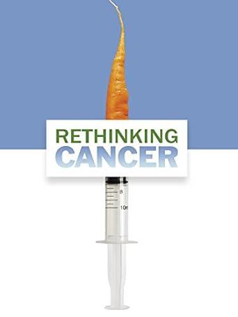 Rethinking Cancer