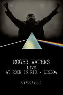 Roger Waters: Live at Rock in Rio - Lisboa 2006