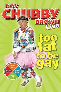 Roy Chubby Brown: Too Fat To Be Gay