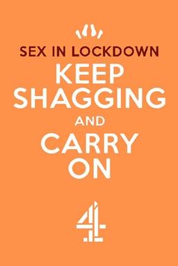 Sex in Lockdown: Keep Shagging and Carry On