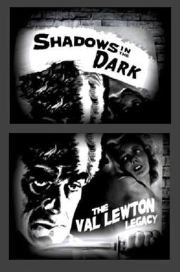 Shadows in the Dark: The Val Lewton Legacy