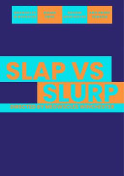 Slap v Slurp