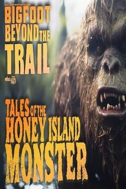 Tales of the Honey Island Swamp Monster: Bigfoot Beyond the Trail