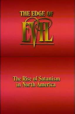 The Edge of Evil: The Rise of Satanism in North America