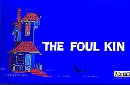 The Foul Kin