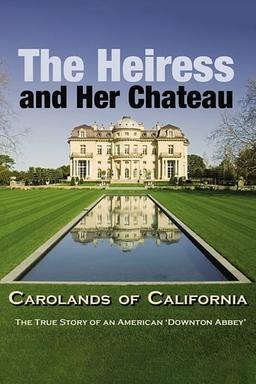 The Heiress and Her Chateau: Carolands of California