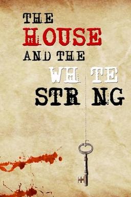 The House and The White String