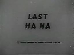 The Last Ha Ha