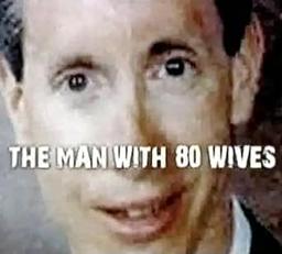 The Man with 80 Wives