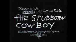The Stubborn Cowboy
