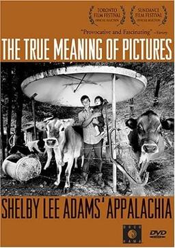 The True Meaning of Pictures: Shelby Lee Adams' Appalachia