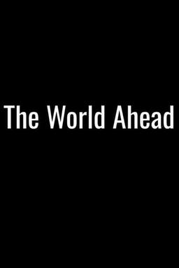 The World Ahead