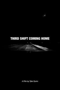 Third Shift Coming Home