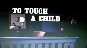 To Touch a Child