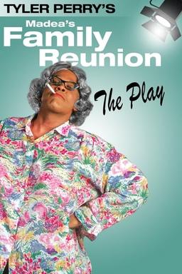 Tyler Perry's Madea's Family Reunion - The Play