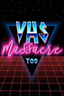 VHS Massacre Too