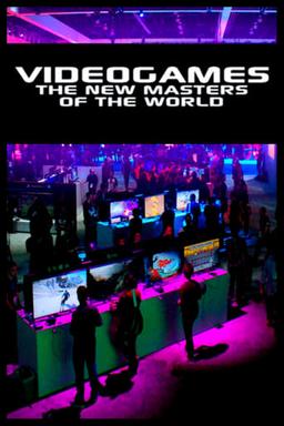 Video Games: The New Masters of the World