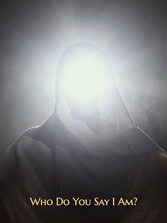 Who Do You Say I Am?